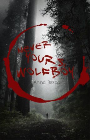 Never Yours, Wolfboy by FairytaleMushrooms