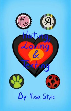 Hating, Loving & Texting (REVISING) by MusaStyle