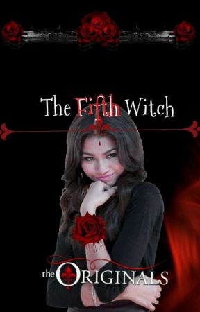 The Fifth Witch |The Originals| by Deya0302