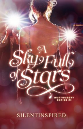 A Sky Full Of Stars (Montgomery Series # 5) by SilentInspired