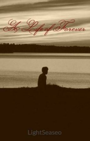 A Life of Forever by LightSeaseo