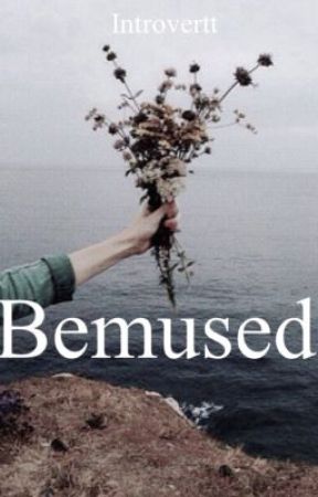 Bemused by introvertt