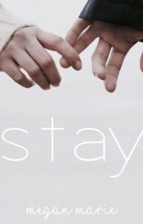 Stay by atasteofchocolate