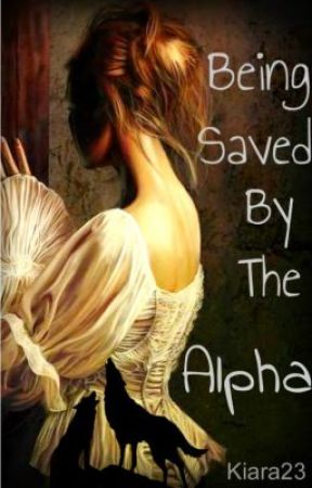 Being Saved By The Alpha by kiara23