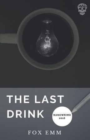 The Last Drink by foxemm