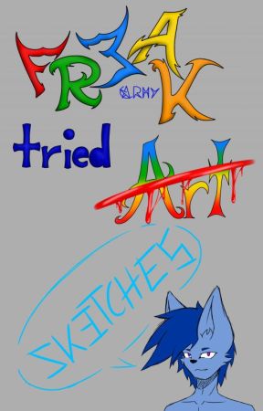 Freak tried Art (4) by Aniratac7