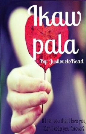 Ikaw Pala (On Hold) by justlovetoRead