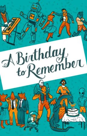 A Birthday To Remember by ScarletteDrake