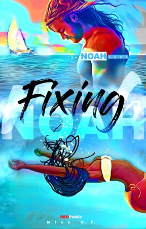Fixing Noah - #ForNoah by MistressOP