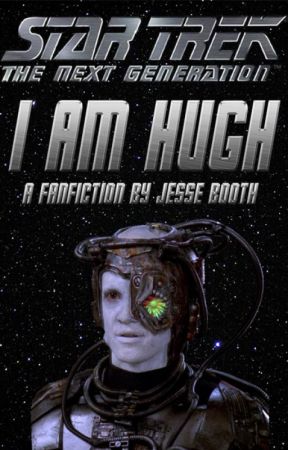 Star Trek: I Am Hugh by jtulkas2