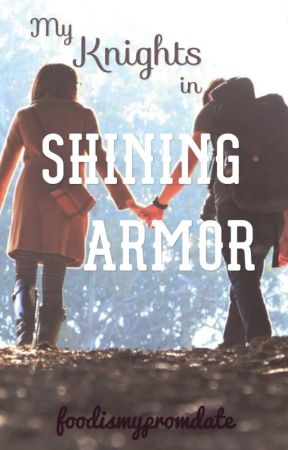 My Knights in Shining Armor by foodismypromdate