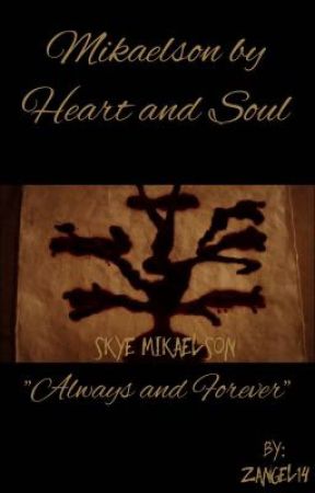 Mikaelson by Heart and Soul (TVD & TO Fanfiction) by ZAngel14