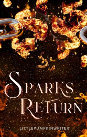 Sparks Return by LittlePumpkinWriter