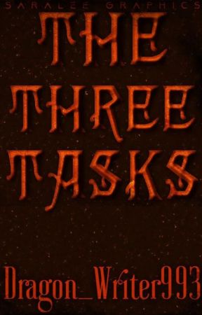 The Three Tasks by Dragon_Writer993
