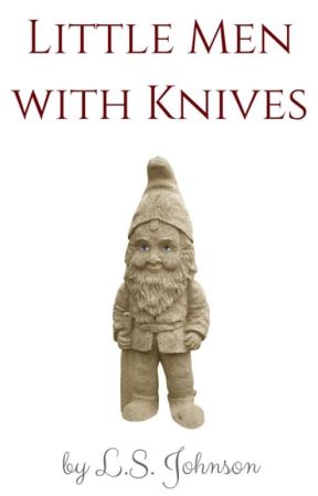 Little Men with Knives by lsj1750