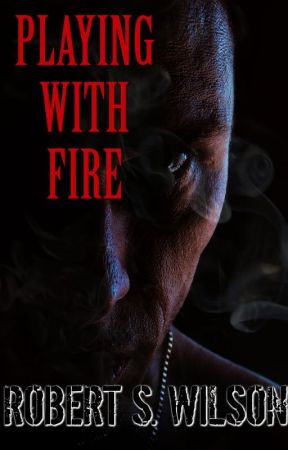 Playing with Fire by robertswilson