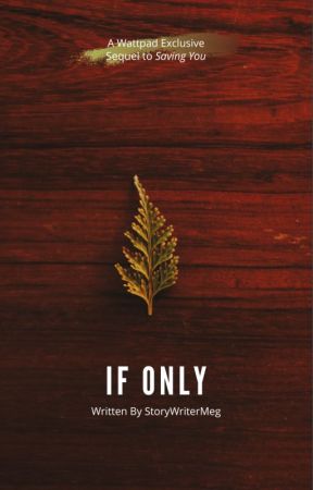 If Only | ✓ by StoryWriterMeg
