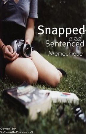 Snapped and Sentenced by memeunique
