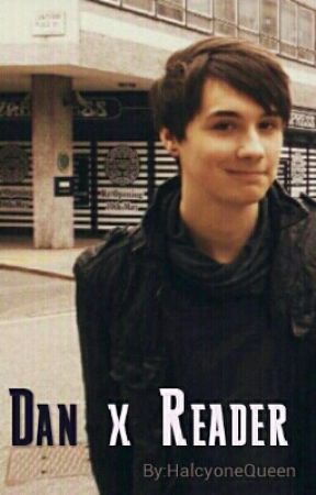 Dan x Reader by inactive2017621
