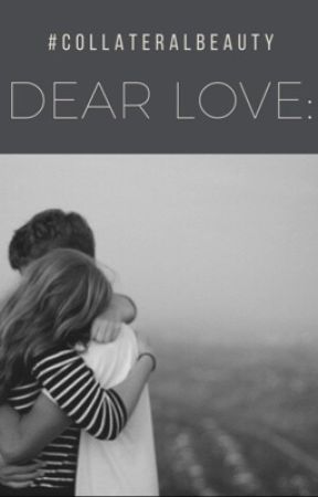 Dear Love- #CollateralBeauty by kfxinfinity