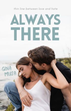 Always There | ✓ by ginawriter