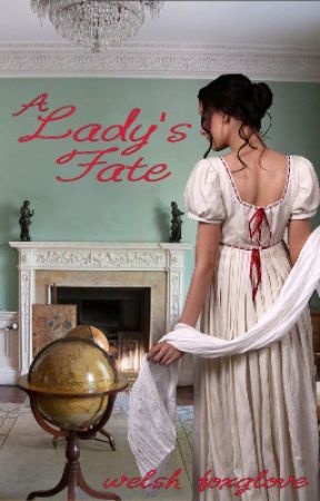 A Lady's Fate by welshfoxglove