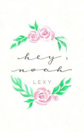 Hey, Noah by alexiskeller1