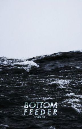 Bottom Feeder by NotToday