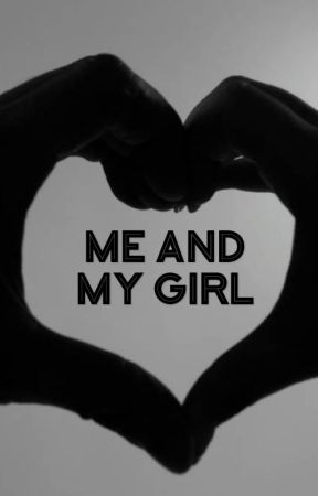 Me and my girl by lukecastellan16