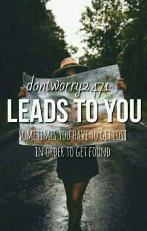 Leads To You by dontworry2471