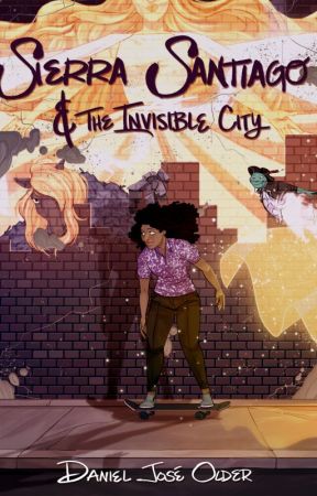 Sierra Santiago and the Invisible City by danieljoseolder