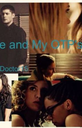 Me and My OTP's by Doctor15