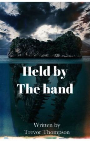 Held By The Hand by trevorthompson181