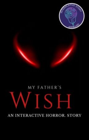 My Father's Wish (An Interactive Horror Story) by JJReaders