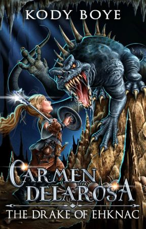 The Drake of Ehknac (The Adventures of Carmen Delarosa, #1) by KodyBoye