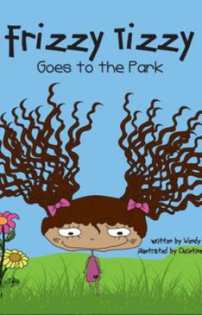 Frizzy Tizzy Goes to the Park by whinbest