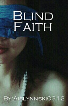 Blind Faith by Aislynnski0312