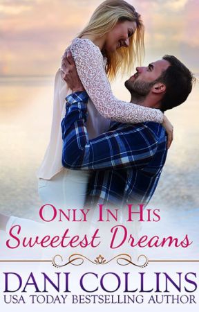 Only In His Sweetest Dreams by DaniCollins
