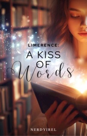 Limerence: A Kiss of Words by NerdyIrel