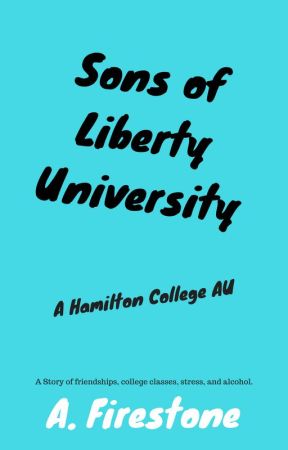 Sons of Liberty University | Hamilton College AU by Ashburn1198