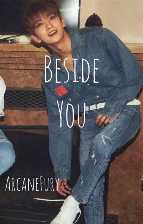 Beside You by ArcaneFury