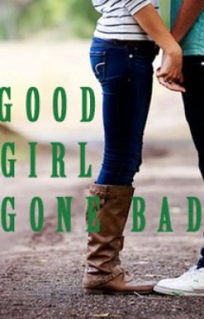 Good Girl Gone Bad by The_Cowgal