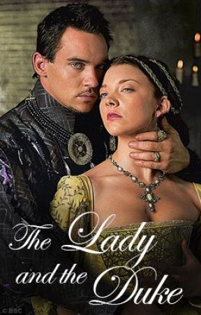The Lady and the Duke by TudorPrincess