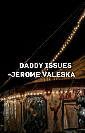 Daddy Issues.|| Jerome Valeska. by Comic_She-Dwarf