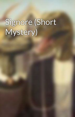 Signore (Short Mystery) by Stmpnkthebookacorn