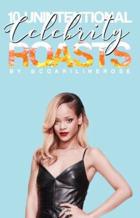 10 Unintentional Celebrity Roasts! by CoarilineRose