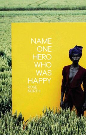 Name One Hero Who Was Happy by northbynorth