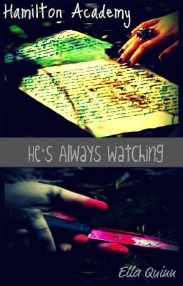 Hamilton Academy: He's Always Watching by Ella_Quinn204