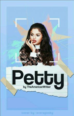 Petty by TheAmericanWriter
