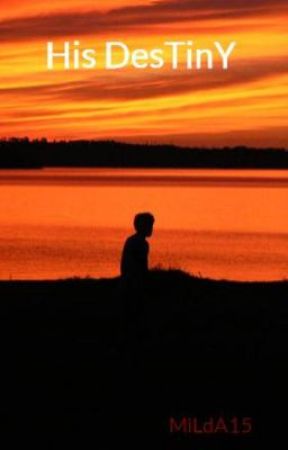 His DesTinY by MiLdA15